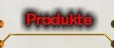 Produkte